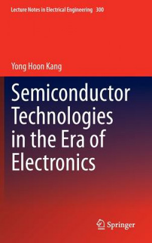 Könyv Semiconductor Technologies in the Era of Electronics Yong Hoon Kang