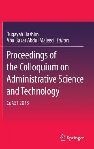 Kniha Proceedings of the Colloquium on Administrative Science and Technology Rugayah Hashim