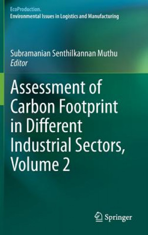 Carte Assessment of Carbon Footprint in Different Industrial Sectors, Volume 2 Subramanian Senthilkannan Muthu