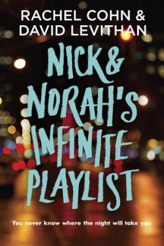 Könyv Nick and Norah's Infinite Playlist Rachel Cohn