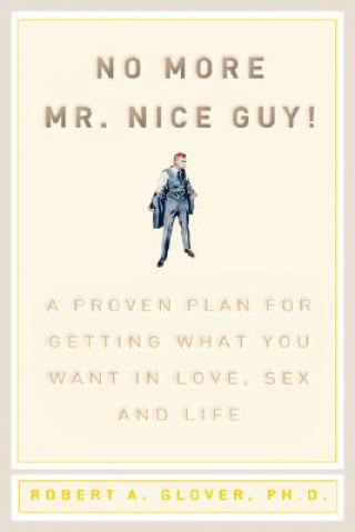 Book No More Mr. Nice Guy Robert A. Glover