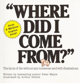 Kniha Where Did I Come From? Peter Mayle