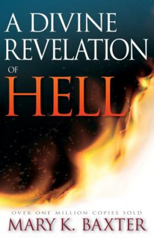 Könyv Divine Revelation of Hell Mary K Baxter