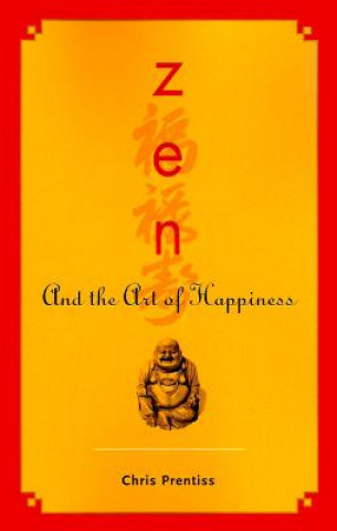 Könyv ZEN and the Art of Happiness Chris Prentiss