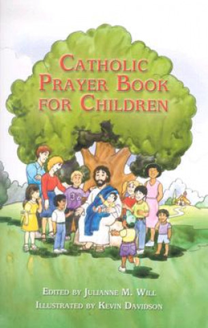 Carte Catholic Prayer Book for Children Julianne M Will