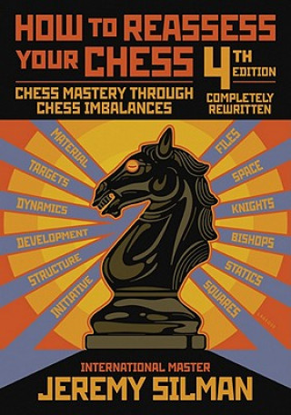 Carte How to Reassess Your Chess Jeremy Silman