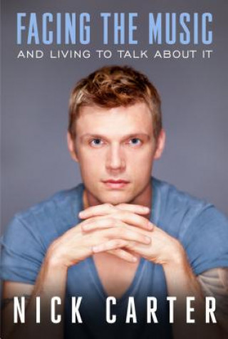 Carte Facing the Music and Living to Talk About it Nick Carter