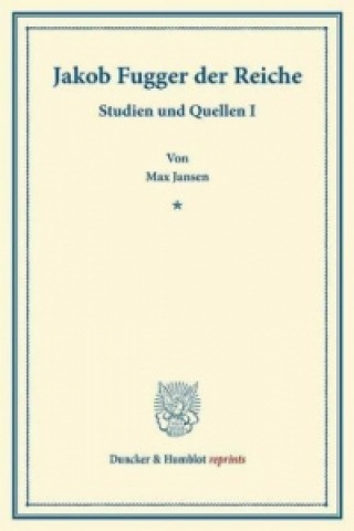 Kniha Jakob Fugger der Reiche. Max Jansen