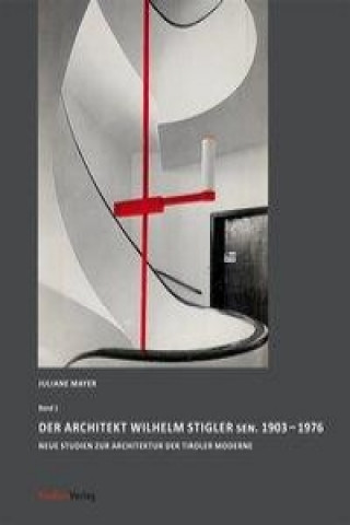 Kniha Der Architekt Willi Stigler sen. 1903-1976 Juliane Mayer