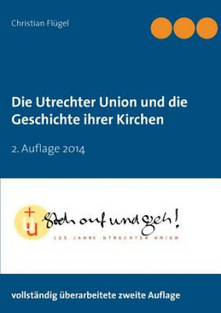 Könyv Utrechter Union und die Geschichte ihrer Kirchen Christian Flügel