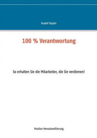 Buch 100 % Verantwortung Rudolf Bojahr