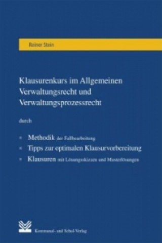 Kniha Klausurenkurs im Allgemeinen Verwaltungsrecht und Verwaltungsprozessrecht Reiner Stein