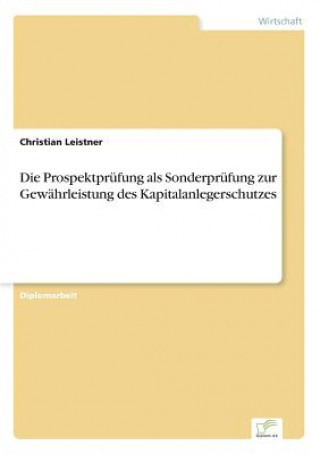 Kniha Prospektprufung als Sonderprufung zur Gewahrleistung des Kapitalanlegerschutzes Christian Leistner