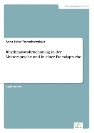 Book Rhythmuswahrnehmung in der Muttersprache und in einer Fremdsprache Anna Schor-Tschudnowskaja