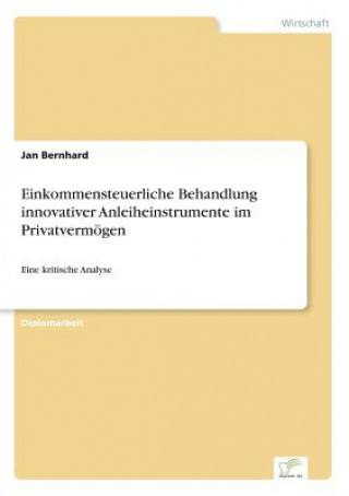 Buch Einkommensteuerliche Behandlung innovativer Anleiheinstrumente im Privatvermoegen Jan Bernhard