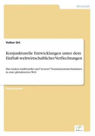 Kniha Konjunkturelle Entwicklungen unter dem Einfluss weltwirtschaftlicher Verflechtungen Volker Ort