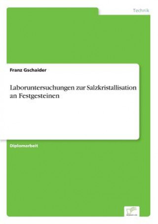 Kniha Laboruntersuchungen zur Salzkristallisation an Festgesteinen Franz Gschaider