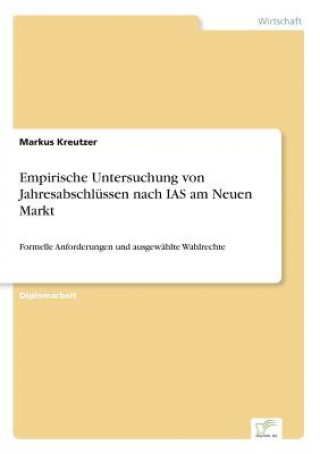 Carte Empirische Untersuchung von Jahresabschlussen nach IAS am Neuen Markt Markus Kreutzer
