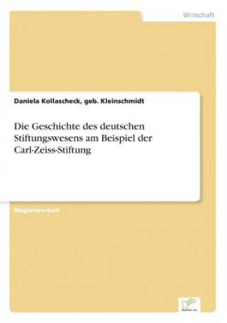 Könyv Geschichte des deutschen Stiftungswesens am Beispiel der Carl-Zeiss-Stiftung geb. Kleinschmidt