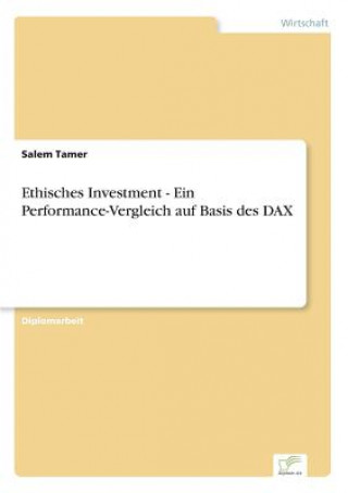 Könyv Ethisches Investment - Ein Performance-Vergleich auf Basis des DAX Salem Tamer