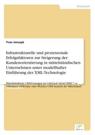 Könyv Infrastrukturelle und prozessonale Erfolgsfaktoren zur Steigerung der Kundenorientierung in mittelstandischen Unternehmen unter modellhafter Einfuhrun Yves Jonczyk