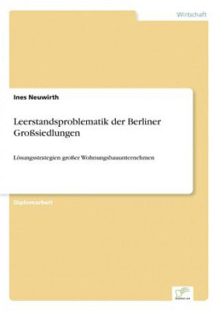 Kniha Leerstandsproblematik der Berliner Grosssiedlungen Ines Neuwirth