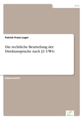 Könyv rechtliche Beurteilung der Direktansprache nach 1 UWG Patrick Franz Luger