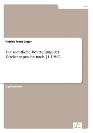 Βιβλίο rechtliche Beurteilung der Direktansprache nach 1 UWG Patrick Franz Luger