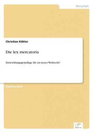 Kniha lex mercatoria Christian Köhler