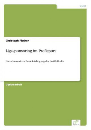 Kniha Ligasponsoring im Profisport Christoph Fischer