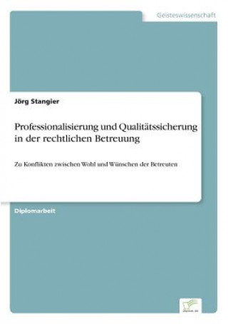 Könyv Professionalisierung und Qualitatssicherung in der rechtlichen Betreuung Jörg Stangier