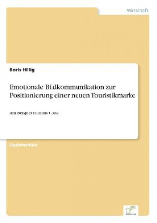 Carte Emotionale Bildkommunikation zur Positionierung einer neuen Touristikmarke Boris Hillig