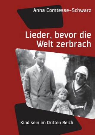 Kniha Lieder, bevor die Welt zerbrach Anna Comtesse-Schwarz