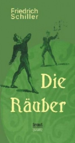 Knjiga Die Räuber: Ein Schauspiel Friedrich von Schiller