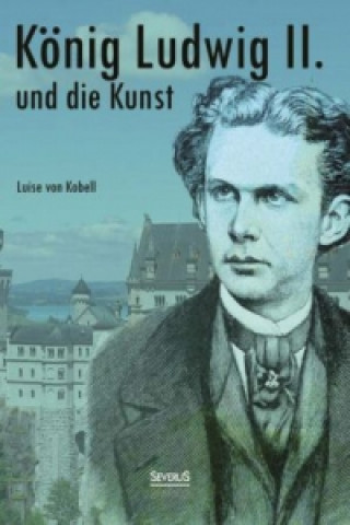 Carte König Ludwig II. von Bayern und die Kunst Luise von Kobell