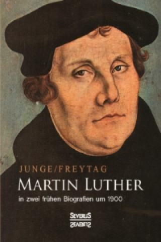 Kniha Martin Luther in zwei frühen Biografien um 1900 Gustav Freytag