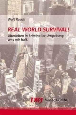 Könyv Real World Survival! Walt Rauch