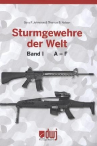 Kniha Sturmgewehre der Welt. Bd.1 Gary P. Johnston