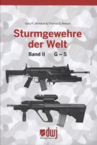 Kniha Sturmgewehre der Welt. Bd.2 Gary P. Johnston
