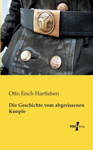 Könyv Geschichte vom abgerissenen Knopfe Otto Erich Hartleben