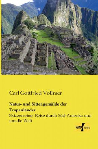 Carte Natur- und Sittengemalde der Tropenlander Carl Gottfried Vollmer