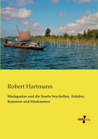 Carte Madagaskar und die Inseln Seychellen, Aldabra, Komoren und Maskarenen Robert Hartmann