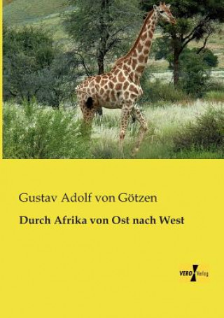Carte Durch Afrika von Ost nach West Gustav Adolf von Götzen