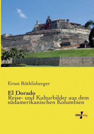 Kniha El Dorado Ernst Röthlisberger
