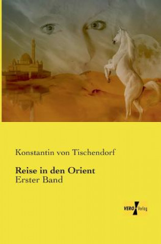 Könyv Reise in den Orient Konstantin von Tischendorf