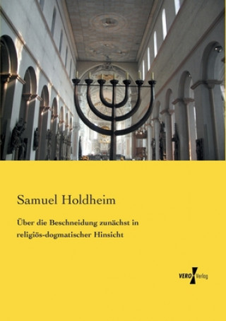 Książka UEber die Beschneidung zunachst in religioes-dogmatischer Hinsicht Samuel Holdheim