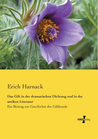 Knjiga Gift in der dramatischen Dichtung und in der antiken Literatur Erich Harnack