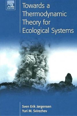 Knjiga Towards a Thermodynamic Theory for Ecological Systems Jorgensen