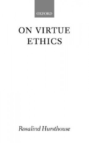 Книга On Virtue Ethics Rosalind Hursthouse