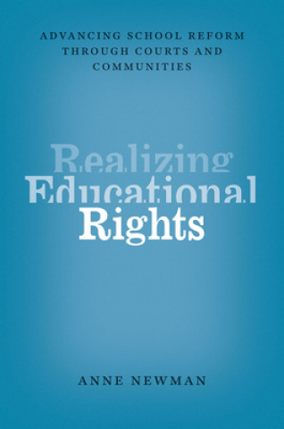 Knjiga Realizing Educational Rights Anne Newman